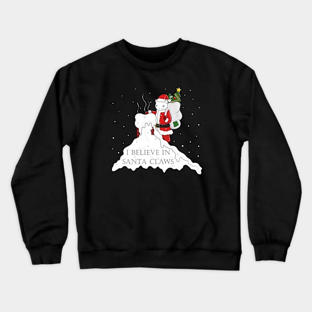 I believe in Santa Claws Crewneck Sweatshirt by runcatrun